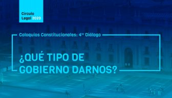 Revive COLOQUIOS CONSTITUCIONALES: 4to diálogo – ¿Qué tipo de gobierno darnos?